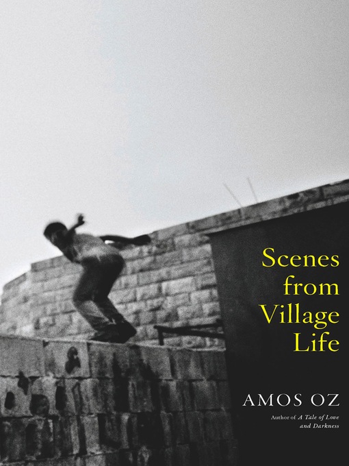 Title details for Scenes from Village Life by Amos Oz - Available